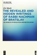 Mark, Z: Revealed and Hidden Writings of Rabbi Nachman di Zvi Mark edito da Gruyter, de Oldenbourg