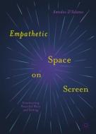 Empathetic Space on Screen di Amedeo D'Adamo edito da Springer International Publishing
