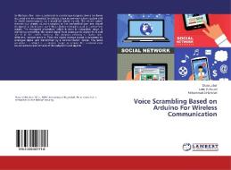 Voice Scrambling Based on Arduino For Wireless Communication di Doaa Jabar, Loay K. Abood, Mohammed A. Hamzah edito da LAP Lambert Academic Publishing