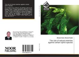 The role of natural enemies against certain aphid species di Ahmed Amin Ahmed Saleh edito da Noor Publishing