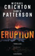 Eruption di Michael Crichton, James Patterson edito da Goldmann Verlag