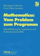 Mathematica: Vom Problem zum Programm di Elkedagmar Heinrich, Hans-D. Janetzko edito da Vieweg+Teubner Verlag
