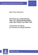 Der Kauf von Unternehmen oder von Unternehmensteilen nach dem Recht von New York di Martin Peter Hüttermann edito da Lang, Peter GmbH