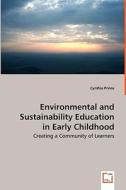 Environmental and Sustainability Education in Early Childhood di Cynthia Prince edito da VDM Verlag