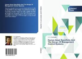 Human Asset Specificity And The Design Of Management Control Systems di V. G. Sridharan edito da SPS