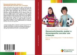 Desenvolvimento motor e desempenho escolar em crianças di João Paulo Saraiva Santos, Luis Paulo Rodrigues edito da Novas Edições Acadêmicas
