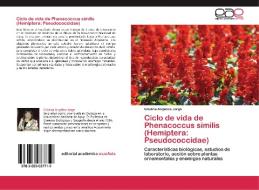 Ciclo de vida de Phenacoccus similis (Hemiptera: Pseudococcidae) di Cristina Angélica Jorge edito da EAE