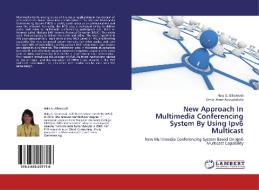 New Approach In Multimedia Conferencing System By Using Ipv6 Multicast di Hala A. Albaroodi, Omar Amer Abouabdalla edito da LAP Lambert Academic Publishing
