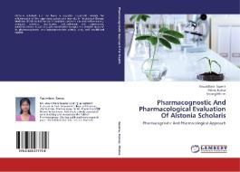 Pharmacognostic And Pharmacological Evaluation Of Alstonia Scholaris di Vasundhara Saxena, Manoj Kumar, Anurag Mishra edito da LAP Lambert Academic Publishing