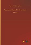 Voyages of Samuel de Champlain di Samuel De Champlain edito da Outlook Verlag