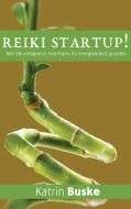 Reiki Startup! di Katrin Buske edito da Books on Demand