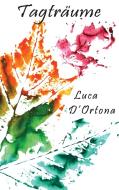 Tagträume di Luca D'Ortona edito da Books on Demand