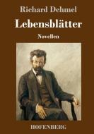 Lebensblätter di Richard Dehmel edito da Hofenberg