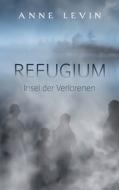 Refugium di Anne Levin edito da Books on Demand