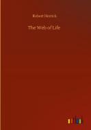The Web Of Life di Herrick Robert Herrick edito da Outlook Verlag