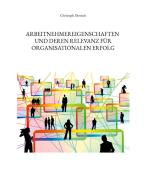 Arbeitnehmereigenschaften und deren Relevanz für organisationalen Erfolg di Christoph Dietrich edito da Books on Demand