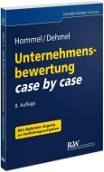 Unternehmensbewertung case by case di Michael Hommel, Inga Dehmel edito da Recht Und Wirtschaft GmbH