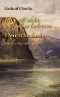 Ich weiß nicht, was soll es bedeuten ... Deutsche Seele di Gerhard Oberlin edito da Königshausen & Neumann