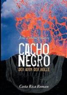 Cacho Negro - Der Atem der Hölle di Jens Zimmermann edito da Books on Demand