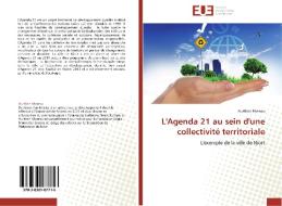 L'Agenda 21 au sein d'une collectivité territoriale di Aurélien Moreau edito da Editions universitaires europeennes EUE