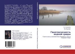 Genotoxichnost' wodnoj sredy di M. A. Sazykina, V. A. Chistqkow, I. S. Sazykin edito da LAP LAMBERT Academic Publishing