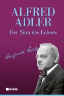 Der Sinn des Lebens di Alfred Adler edito da Nikol Verlagsges.mbH