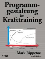 Programmgestaltung im Krafttraining di Mark Rippetoe, Andy Baker edito da riva Verlag