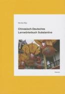 Chinesisch-Deutsches Lernworterbuch Substantive di Monika Mey edito da Reichert Verlag