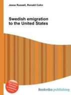 Swedish Emigration To The United States di Jesse Russell, Ronald Cohn edito da Book On Demand Ltd.