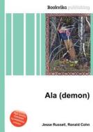 Ala (demon) di Jesse Russell, Ronald Cohn edito da Book On Demand Ltd.