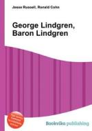 George Lindgren, Baron Lindgren di Jesse Russell, Ronald Cohn edito da Book On Demand Ltd.