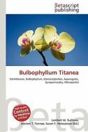Bulbophyllum Titanea edito da Betascript Publishing