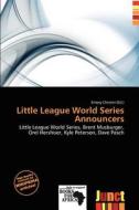 Little League World Series Announcers edito da Junct