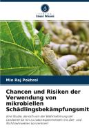 Chancen und Risiken der Verwendung von mikrobiellen Schädlingsbekämpfungsmitteln di Min Raj Pokhrel edito da Verlag Unser Wissen