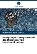 Fuzzy-Expertensystem für die Diagnose von Hautkrankheiten di Muhammad Asim Ali Raza edito da Verlag Unser Wissen