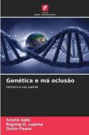Genética e má oclusão di Srishti Aditi, Rigzing O. Lepcha, Oshin Pawar edito da Edições Nosso Conhecimento