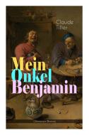 Mein Onkel Benjamin (abenteuer-roman) di Claude Tillier, Rudolf G Binding edito da E-artnow