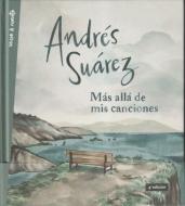 Más allá de mis canciones di Andrés Suárez edito da Aguilar