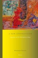 A New Apophaticism: Augustine and the Redemption of Signs di Susannah Ticciati edito da BRILL ACADEMIC PUB