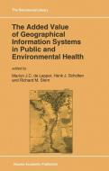 The Added Value of Geographical Information Systems in Public and Environmental Health edito da Springer Netherlands