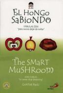 The Smart Mushroom/El Hongo Sabiondo di Gunter Pauli edito da Marion Institute