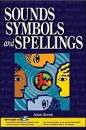 Sounds, Symbols And Spellings di Adam Brown edito da Mcgraw-hill Education - Europe