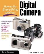How to Do Everything with Your Digital Camera di Dave Johnson edito da McGraw-Hill Education