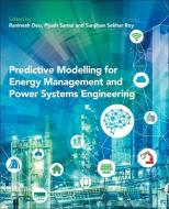 Predictive Modelling for Energy Management and Power Systems Engineering edito da ELSEVIER