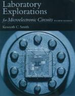 Laboratory Explorations for Microelectronic Circuits di Kenneth C Smith, Adel S. Sedra edito da Oxford University Press Inc
