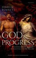 God and Progress di Joshua Bennett edito da OUP Oxford