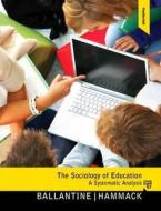 Sociology of Education, the Plus Mysearchlab with Etext -- Access Card Package di Jeanne H. Ballantine, Floyd M. Hammack edito da Pearson
