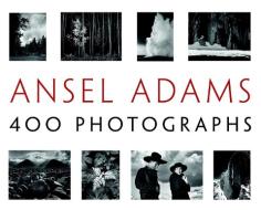 Ansel Adams' 400 Photographs di Ansel Adams edito da Hachette Book Group USA