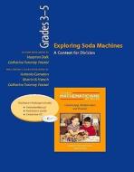 Exploring Soda Machines, Grades 3-5: A Context for Division [With CD-ROM and Overview Manual] di Antonia Cameron, Maarten Dolk, Catherine Twomey Fosnot edito da Heinemann Educational Books