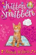 Kitten Smitten di Anna Wilson edito da Pan Macmillan